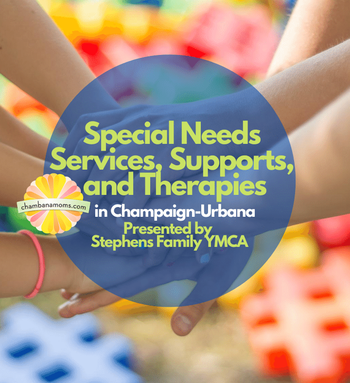 Special Needs Services, Supports, and Therapies in Champaign-Urbana – chambanamoms.com